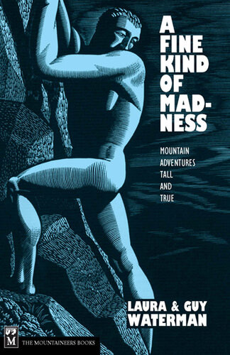A Fine Kind Of Madness Mountain Adventures Tall And True Waterman