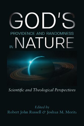 Gods Providence And Randomness In Nature Scientific And Theological Perspectives 1st Edition Robert John Russell Editor