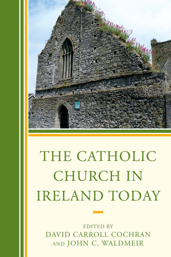 The Catholic Church In Ireland Today David Carroll Cochran