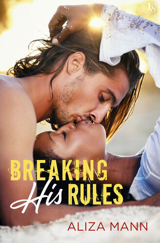Breaking His Rules 1st Edition Aliza Mann
