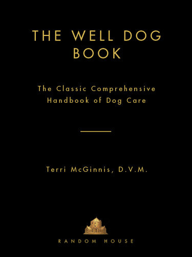 The Well Dog Book The Classic Comprehensive Handbook Of Dog Care Terri Mcginnis