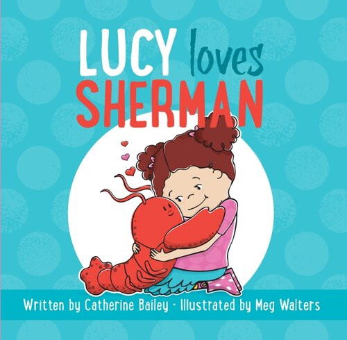 Lucy Loves Sherman Catherine Bailey