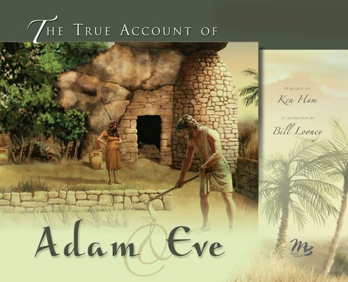The True Account Of Adam And Eve Ken Ham