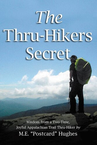The Thruhikers Secret Wisdom From A Twotime Joyful Appalachian Trail Thruhiker M E Postcard Hughes