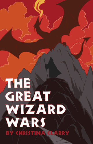 The Great Wizard Wars Christina Clarry