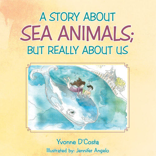 A Story About Sea Animals But Really About Us Yvonne Dcosta