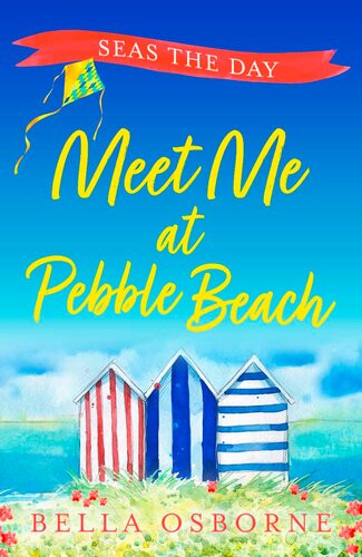 Meet Me At Pebble Beach Part Four Seas The Day Meet Me At Pebble Beach Book 4 1st Edition Bella Osborne