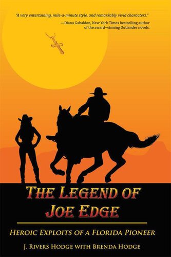 The Legend Of Joe Edge Heroic Exploits Of A Florida Pioneer Brenda Hodge J Rivers Hodge