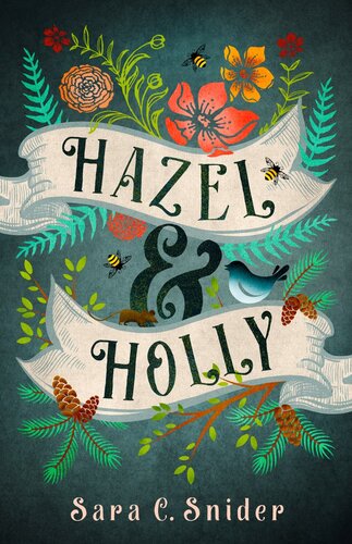 Hazel And Holly A Fantasy Adventure Sara C Snider