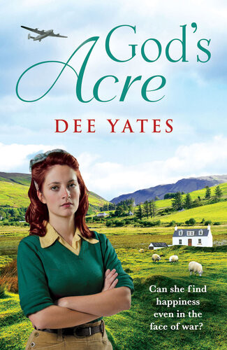 Gods Acre A Heartbreaking Ww2 Saga Perfect For Fans Of Sheila Jeffries Dee Yates