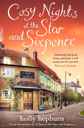Cosy Nights At The Star And Sixpence Part Three Of Four In The New Series Holly Hepburn
