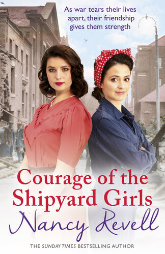Courage Of The Shipyard Girls Nancy Revell