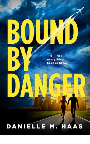 Bound By Danger Danielle M Haas