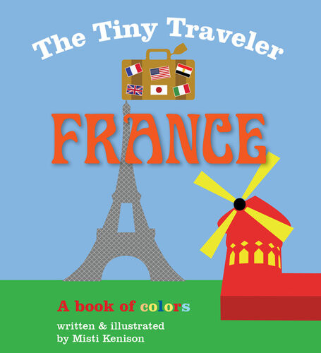 The Tiny Traveler France Picture Book Misti Kenison