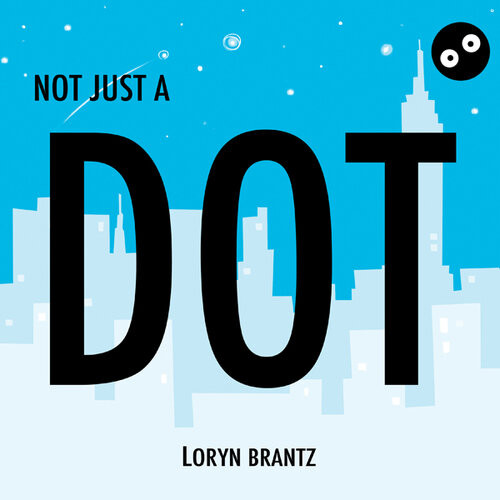 Not Just A Dot Loryn Brantz