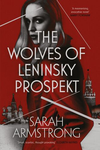 The Wolves Of Leninsky Prospekt Sarah Armstrong