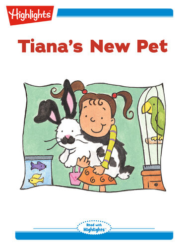Tianas New Pet Read With Highlights Nancy Viau
