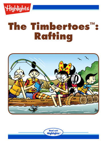 The Timbertoes Rafting Read With Highlights Rich Wallace