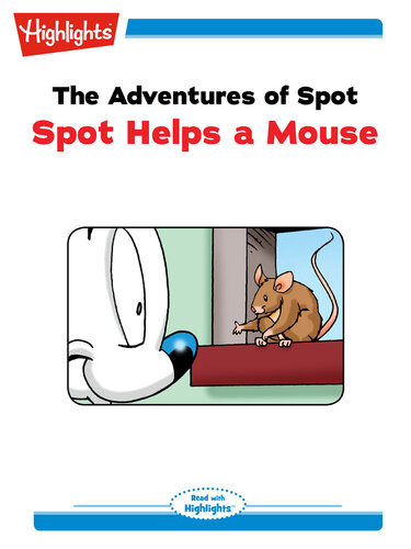 The Adventures Of Spot Spot Helps A Mouse Marileta Robinson