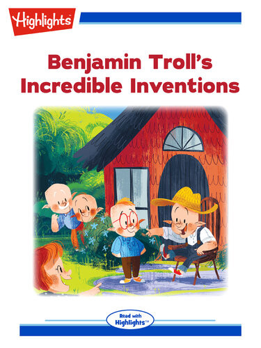 Benjamin Trolls Incredible Inventions Bradford H Robie