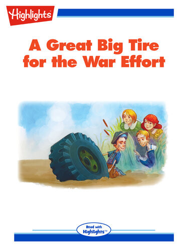A Great Big Tire For The War Effort Jane Ogburn Dorfman