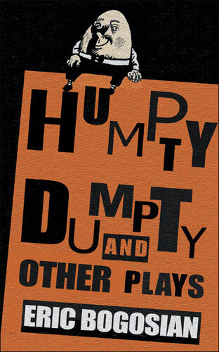 Humpty Dumpty And Other Plays Eric Bogosian