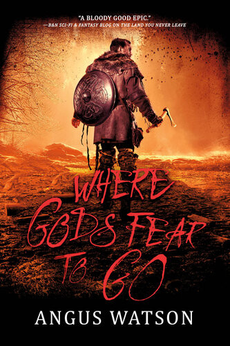 Where Gods Fear To Go Angus Watson