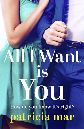 All I Want Is You Patricia Mar