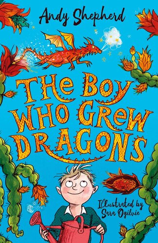 The Boy Who Grew Dragons Andy Shepherd
