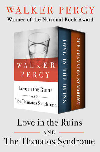 Love In The Ruins And The Thanatos Syndrome Walker Percy