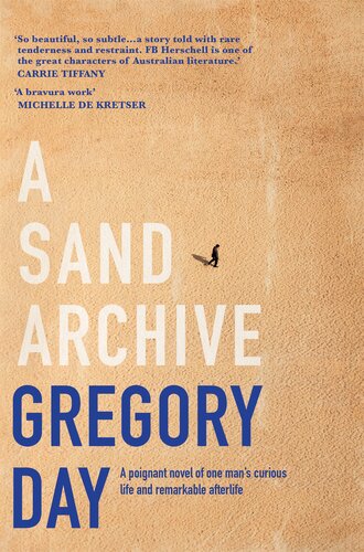 A Sand Archive Shortlisted For The Miles Franklin Literary Award 2019 Gregory Day