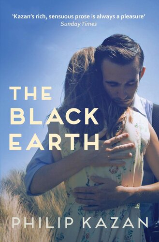 The Black Earth A Poignant Story Of Wartime Love And Loss Philip Kazan