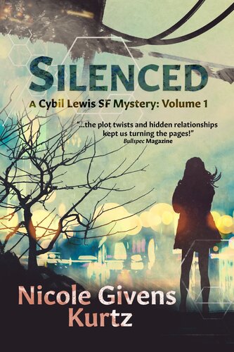 Silenced Cybil Lewis Sf Mystery Book 1 Nicole Kurtz