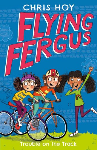 Flying Fergus 8 Trouble On The Track Sir Chris Hoy