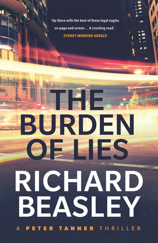 The Burden Of Lies A Peter Tanner Thriller Richard Beasley