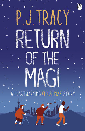 Return Of The Magi A Heartwarming Christmas Story P J Tracy