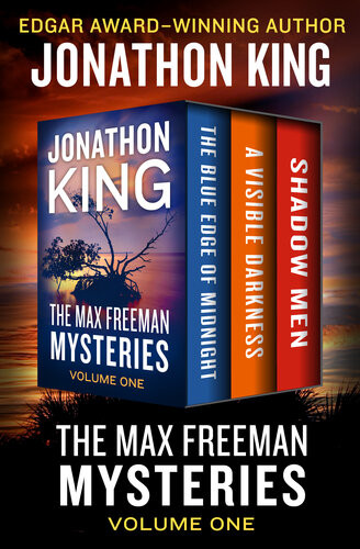 The Max Freeman Mysteries Volume One The Blue Edge Of Midnight A Visible Darkness And Shadow Men Jonathon King