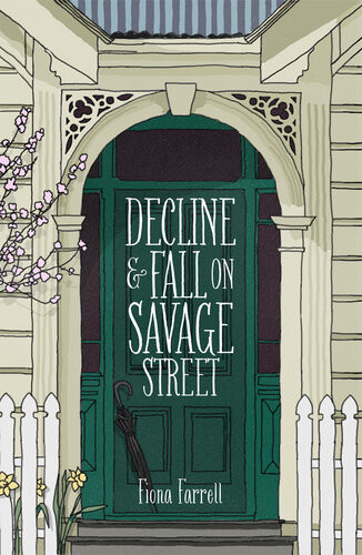 Decline And Fall On Savage Street Fiona Farrell