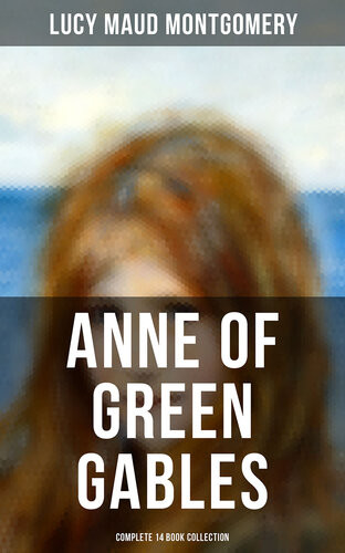 Anne Of Green Gablescomplete 14 Book Collection Lucy Maud Montgomery