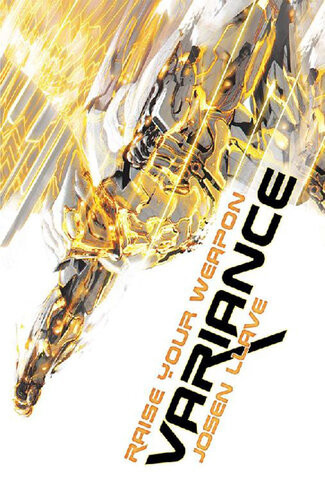 Variance Raise Your Weapon Josen Llave