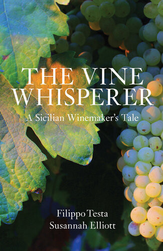 The Vine Whisperer Filippo Testa Susannah Elliott