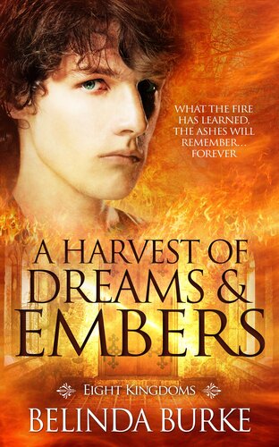 A Harvest Of Dreams And Embers Belinda Burke