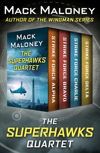 The Superhawks Quartet Strike Force Alpha Strike Force Bravo Strike Force Charlie And Strike Force Delta Mack Maloney