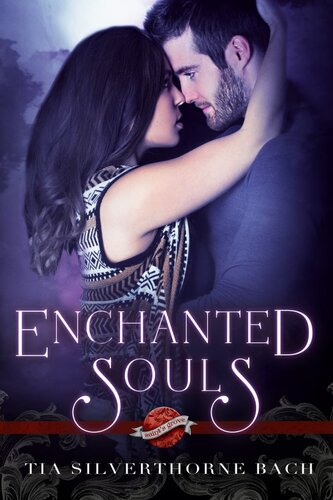 Enchanted Souls A Saints Grove Novel Tia Silverthorne Bach