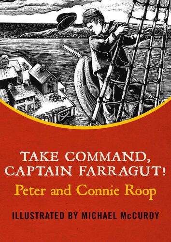 Take Command Captain Farragut Peter Roop Connie Roop