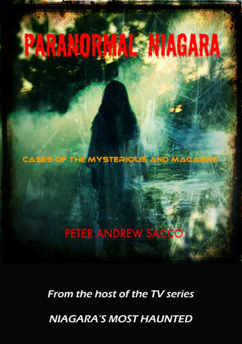 Paranormal Niagara 1st Edition Peter Sacco