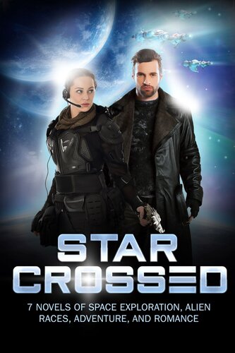 Star Crossed 7 Novels Of Space Exploration Alien Races Adventure And Romance C Gockel