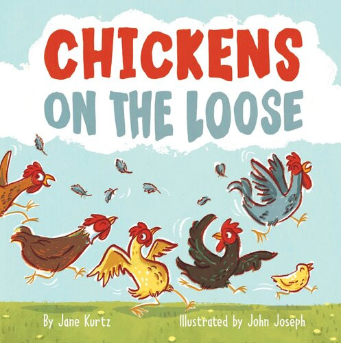 Chickens On The Loose Jane Kurtz