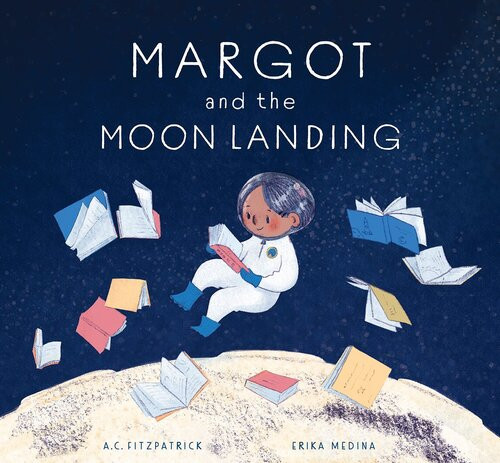 Margot And The Moon Landing A C Fitzpatrick