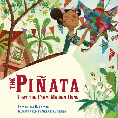 The Piata That The Farm Maiden Hung Samantha R Vamos Sebastia Serra